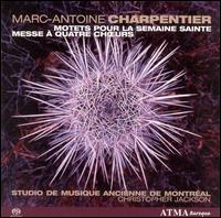 Motets Pour La Semaine Sainte - M.A. Charpentier - Musikk - ATMA CLASSIQUE - 0722056233828 - 1. mars 2005