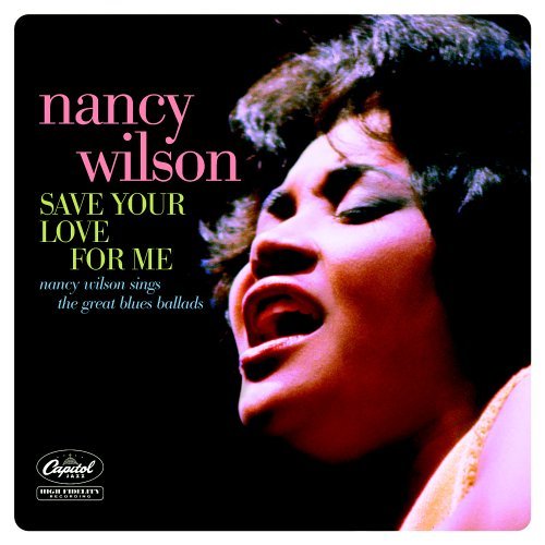 Save Your Love For Me - Nancy Wilson - Musik - EMD - 0724347755828 - 30. august 2005