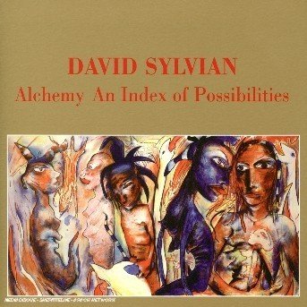 Cover for David Sylvian · Alchemy (An Index of Possibilities / Remastered) (CD) [Remastered edition] (2003)
