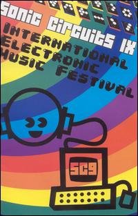 Sonic Circuits 9: International Electronic Music - Sonic Circuits 9: International Electronic Music - Music - INN - 0726708611828 - March 5, 2002