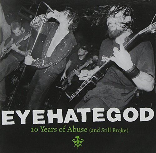 Cover for Eyehategod · 10 Years of Abuse &amp; Still Brok (CD) (2015)