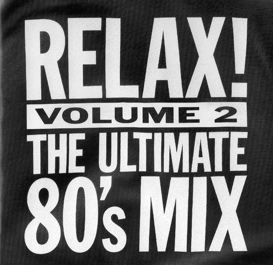 Cover for Various Artists · Relax! / The Ultimate 80s Mix Vol. 2 (CD) (2010)