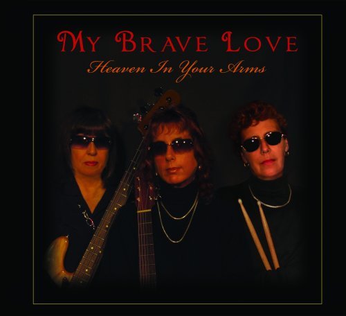 Heaven in Your Arms - My Brave Love - Muziek - My Brave Love - 0733792834828 - 30 september 2008
