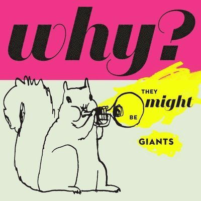 Why? (Rainbow Splatter Vinyl) - They Might Be Giants - Muziek - POP - 0738582016828 - 29 december 2023