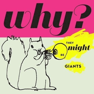Cover for They Might Be Giants · Why? (Rainbow Splatter Vinyl) (LP) (2023)