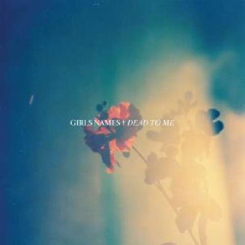 Cover for Girls Names · Dead to Me (CD) (2011)