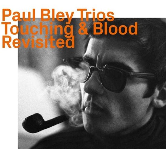 Cover for Paul Bley · Trios 1965-66 - Touching &amp; Blood Revisited (CD) (2021)