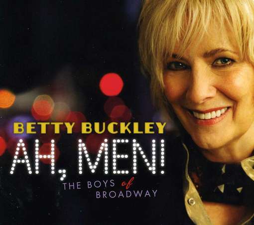 Ah, Men! the Boys of Broadway - Betty Buckley - Musique - POP - 0753957215828 - 27 août 2012