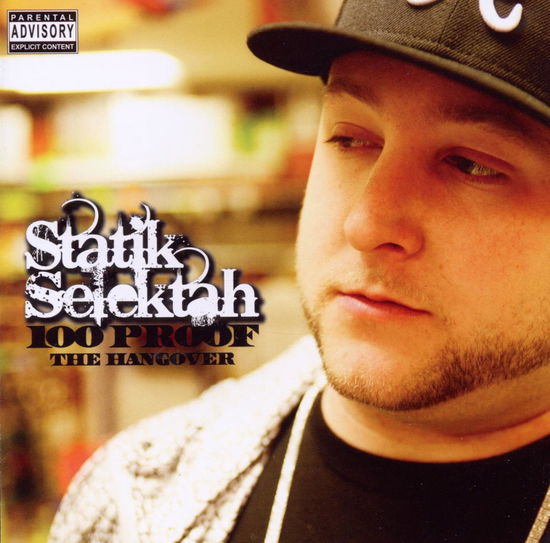 Cover for Statik Selektah · 100 PROOF THE HANGOVER  by STATIK SELEKTAH (CD) (2010)