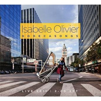 Cover for Isabelle Olivier · Dodecasongs Live 2011 (CD) (2012)