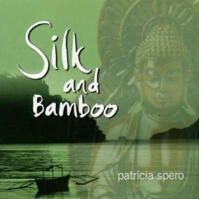 Patricia Spero · Silk & Bamboo (CD) (2001)