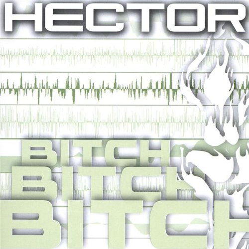 Cover for Hector · Bitch Bitch Bitch (CD) (2004)