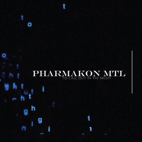 To Call out in the Night - Pharmakon Mtl - Muzyka - Bongo Beat Records - 0777000201828 - 18 stycznia 2010