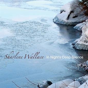 Cover for Wallace Sharlene · In Night's Deep Silence (CD) (2017)
