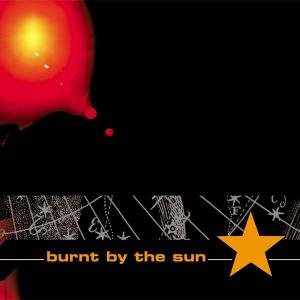 Cover for Burnt by the Sun (CD) (2019)