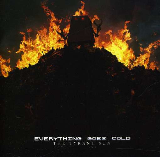 Cover for Everything Goes Cold · Tyrant Sun (CD) [EP edition] (2013)