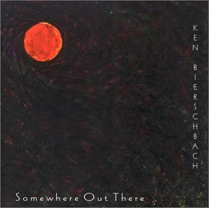 Cover for Ken Bierschbach · Somewhere out There (CD) (2001)