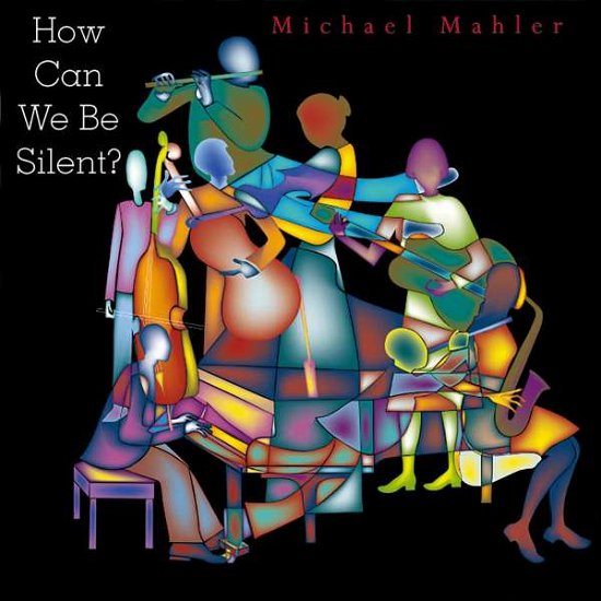 Cover for Michael Mahler · How Can We Be Silent (CD) (2004)