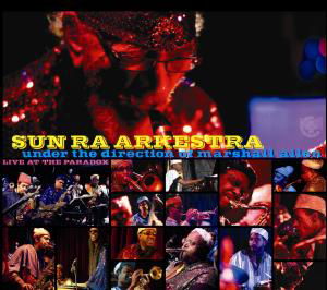 Live At The Paradox - Sun Ra Arkestra - Música - IN & OUT - 0798747709828 - 16 de noviembre de 2009