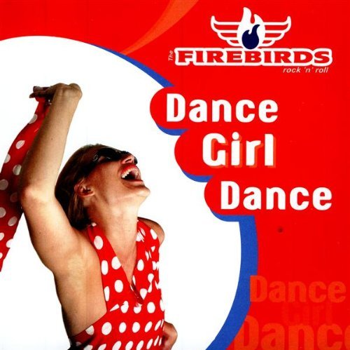 Cover for Firebirds · Dance Girl Dance (CD) (2004)