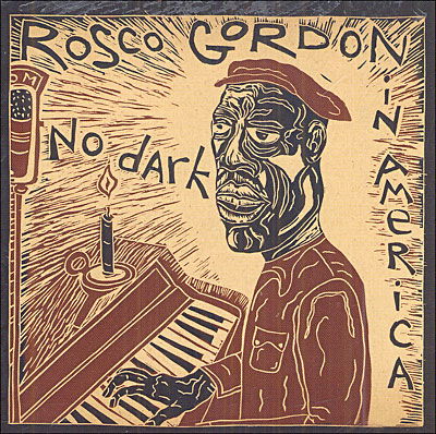 No Dark In America - Rosco Gordon - Música - DUALTONE MUSIC - 0803020115828 - 14 de febrero de 2005