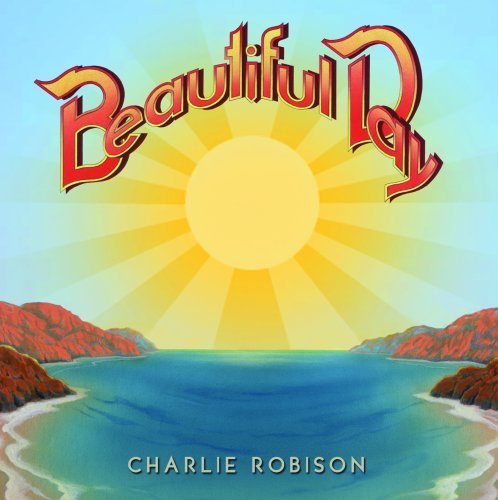 Cover for Robison Charlie · Beautiful Day (CD) (2009)