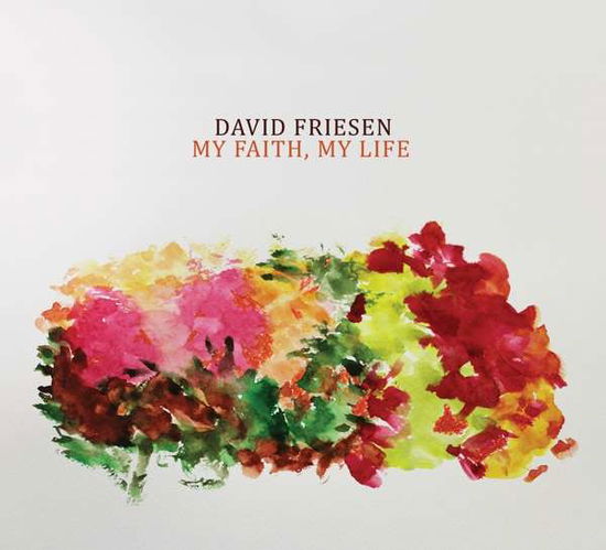 My Faith. My Life - David Friesen - Musiikki - ORIGIN RECORDS - 0805558276828 - perjantai 1. helmikuuta 2019