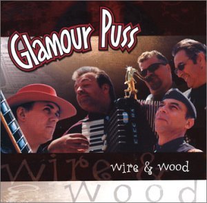 Glamour Puss · Wire & Wood (CD) (2003)