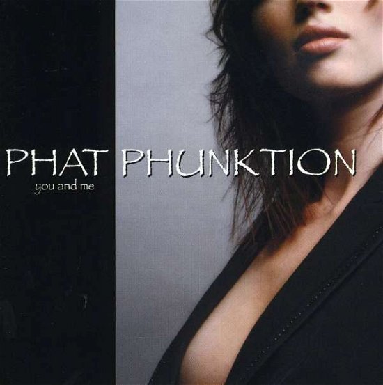 You And Me - Phat Phunktion - Music - Nardis Music - 0820041214828 - 