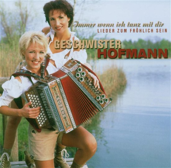 Immer Wenn Ich Tanz Mit Dir - Geschwister Hofmann - Música - ARIOLA - 0828767817828 - 3 de marzo de 2006