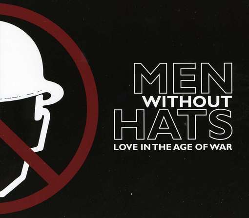 Love In The Age Of War - Men Without Hats - Muzyka - COBRASIDE - 0829707122828 - 5 czerwca 2012