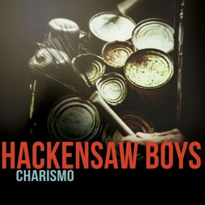 Charismo - Hackensaw Boys - Musiikki - FREE DIRT - 0877746007828 - torstai 21. huhtikuuta 2016