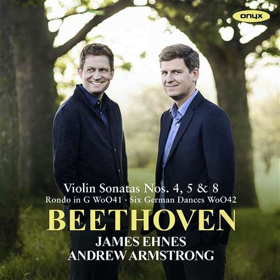 Cover for Ehnes, James / Andrew Armstrong · Beethoven Violin Sonatas 4 5 8 (CD) (2020)