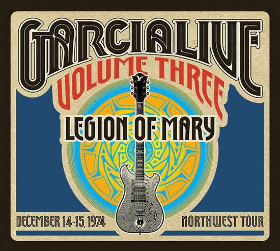 Garcia Live 3: Dec 14-15 1974 Nw Tour - Garcia, Jerry / Legion Of Mary - Music - ATO - 0880882190828 - October 15, 2013