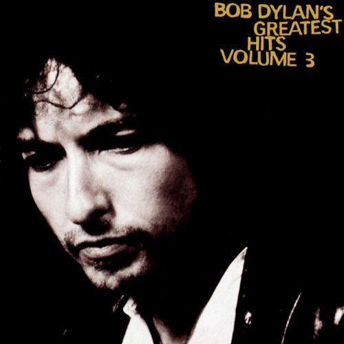 Greatest Hits 3 - Bob Dylan - Musique - COLUMBIA - 0886977276828 - 15 novembre 1994