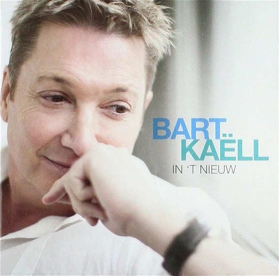 In 'T Nieuw - Bart Kaell - Música - SONY MUSIC - 0889854174828 - 16 de março de 2017