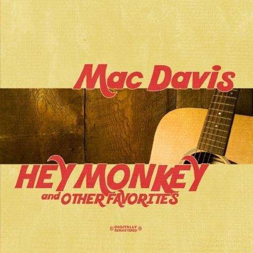 Cover for Mac Davis · Hey Monkey &amp; Other Favorites-Davis,Mac (CD) [Remastered edition] (2012)