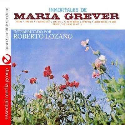 Cover for Roberto Lozano · Immortales De Maria Grever-Lozano,Roberto (CD) (2012)