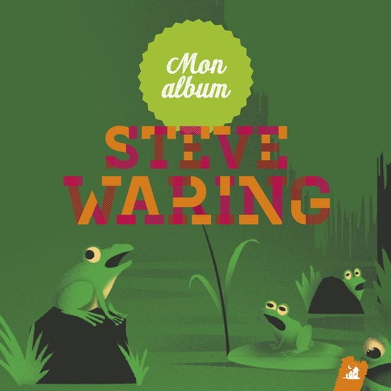 Mon Album De Steve Waring - Steve Waring - Musiikki - LITTLE VILLAGE - 3149029002828 - keskiviikko 24. toukokuuta 2017