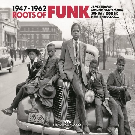 Roots of Funk 1947-62 - Brown; Santamaria; Ra; Bo; Hancock - Musik - FREMEAUX & ASSOCIES - 3561302549828 - 1. Juni 2015