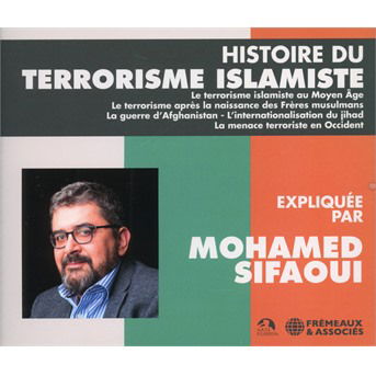 Cover for Mohamed Sifaoui · Histoire Du Terrorisme Islamiste (CD) (2021)