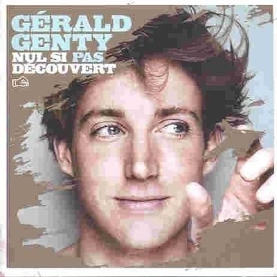 Cover for Gerald Genty · Nul Si Pas Decouvert (CD) (2010)