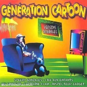 Cover for Generation Cartoon · Arriba Speedy Gonzales - L'ile Aux Enfants - Les Simpson - Titi &amp; Gros Minet - Laurel &amp; Hardy ? (CD)