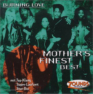 Burning Love - Best - Mother's Finest - Music - ZOUNDS - 4010427200828 - March 22, 1999