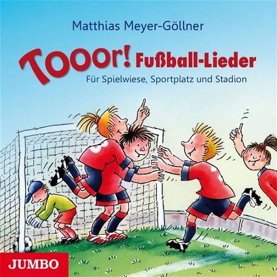 Cover for Matthias Meyer-göllner · Tooor! Fussball-Lieder: Für Spielwiese, Sportplatz und Stadion (CD) (2014)