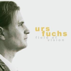 Cover for Urs Fuchs · Fields Of Vision (CD) (2004)