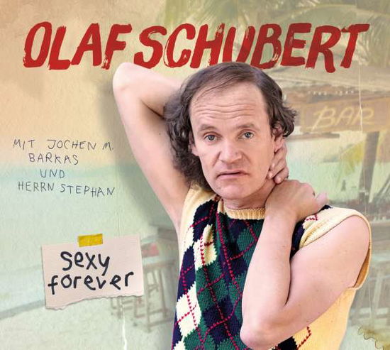 Sexy Forever - Olaf Schubert - Música - Hoanzl - 4021934955828 - 11 de noviembre de 2016