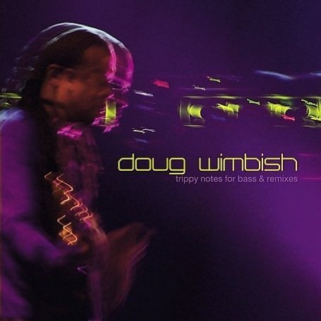 Cover for Doug Wimbish · Trippy Notes for Bass &amp; Remixes (CD) (2008)