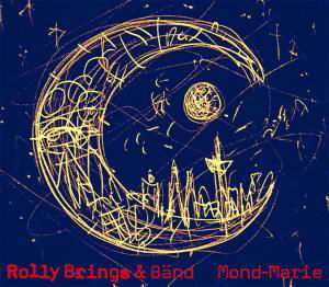 Cover for Rolly Brings &amp; Band · Mond-Marie (CD) (2009)