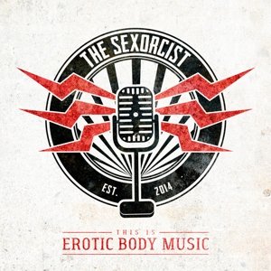 Cover for Sexorcist · This is Erotic Body Music (CD) (2016)